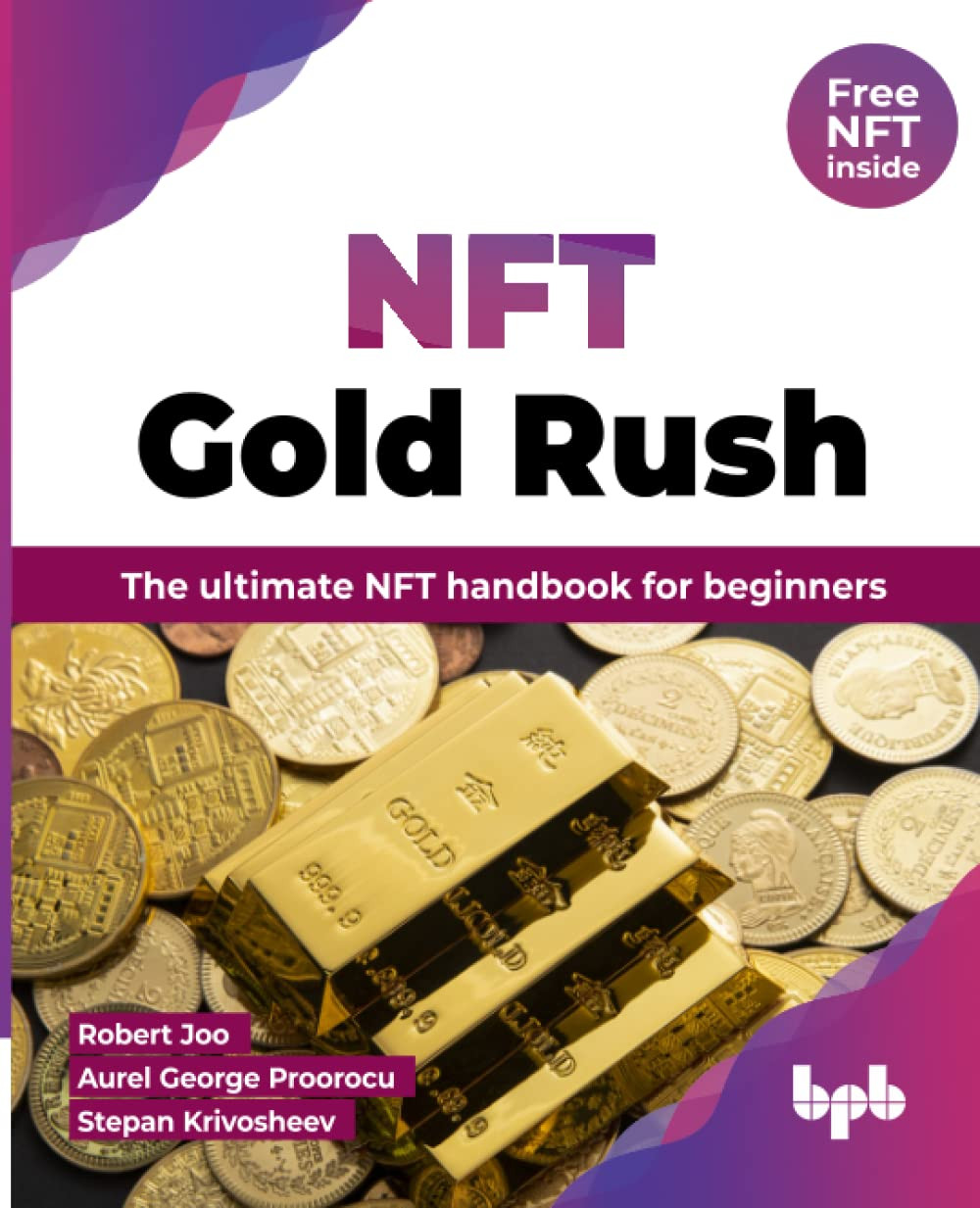 NFT Gold Rush: The ultimate NFT handbook for beginners (English Edition)